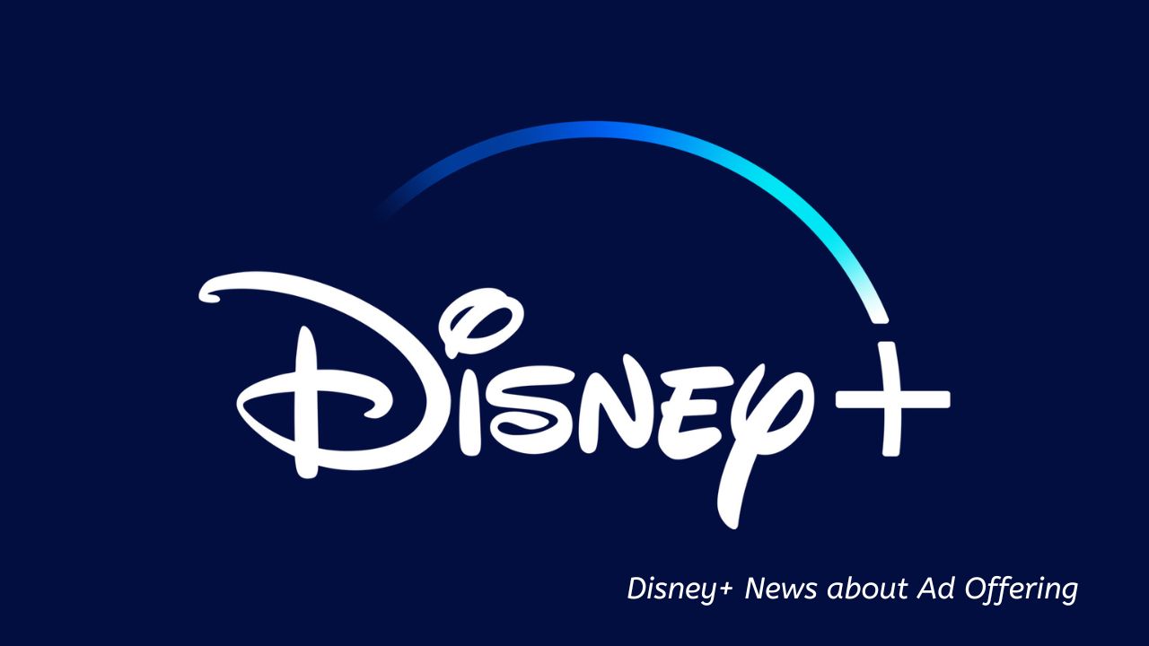 Disney+ News about Ad Offering