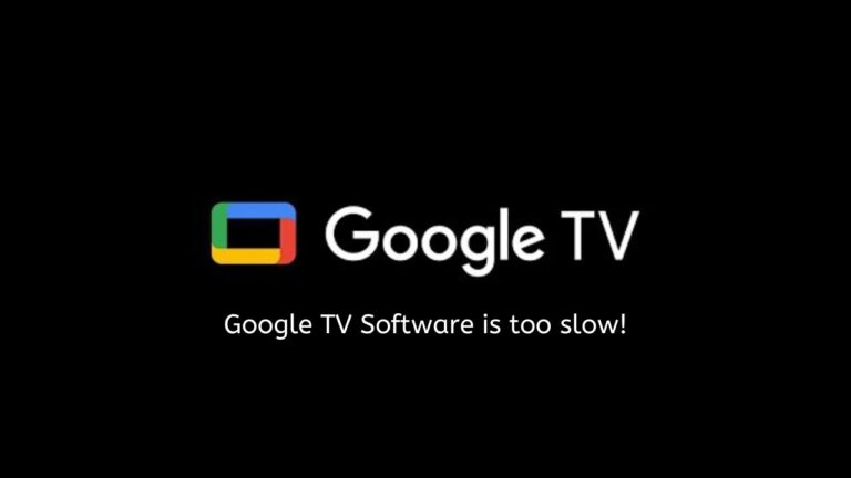 Google TV Software is too slow